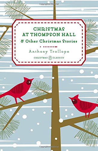 Christmas at Thompson Hall: And Other Christmas Stories by Anthony Trollope