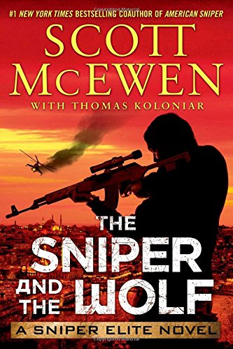 The Sniper and the Wolf: A Sniper Elite Novel by Scott McEwen