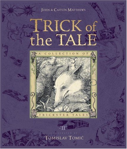 Trick of the Tale: A Collection of Trickster Tales by John Matthews
