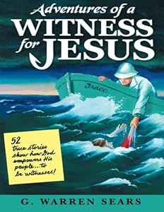 Adventures of a Witness for Jesus by G. Warren Sears