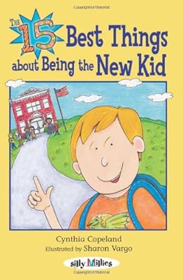The 15 Best Things About Being the New Kid: Fifteen Best Things About Being the New Kid (Silly Millies)