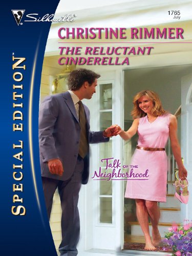 The Reluctant Cinderella (Talk of the Neighborhood Book 1) by Christine Rimmer