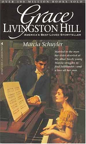 Marcia Schuyler (Grace Livingston Hill #9) by Grace Livingston Hill