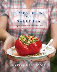 Screen Doors and Sweet Tea: Recipes and Tales from a Southern Cook by Martha Hall Foose