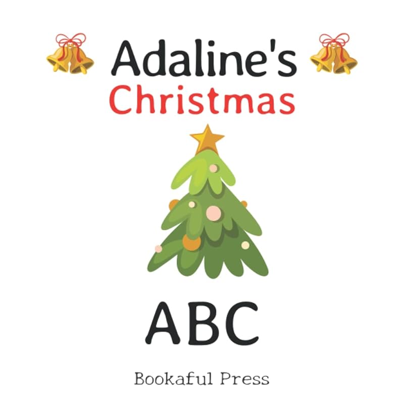 Adaline's Christmas ABC: Full color inside with a Christmas ABC Poem Suitable for Ages 2-6 by Bookaful Press