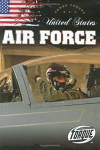 United States Air Force (Torque Books: Armed Forces) (Torque: Armed Forces)