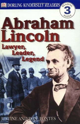 DK Readers: Abraham Lincoln -- Lawyer, Leader, Legend (Level 3: Reading Alone) by DK Publishing