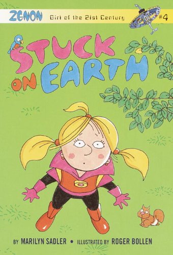 Stuck on Earth: Zenon: Girl of the 21st Century by Marilyn Sadler