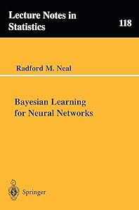 Bayesian Learning for Neural Networks (Lecture Notes in Statistics, 118) by Radford M. Neal