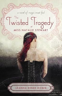 Twisted Tragedy of Miss Natalie Stewart (Magic Most Foul)