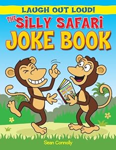 The Silly Safari Joke Book (Laugh Out Loud!)