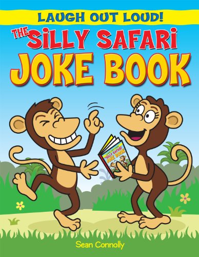 The Silly Safari Joke Book (Laugh Out Loud!) by Sean Connolly