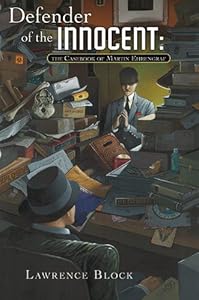 Defender of the Innocent: The Casebook of Martin Ehrengraf