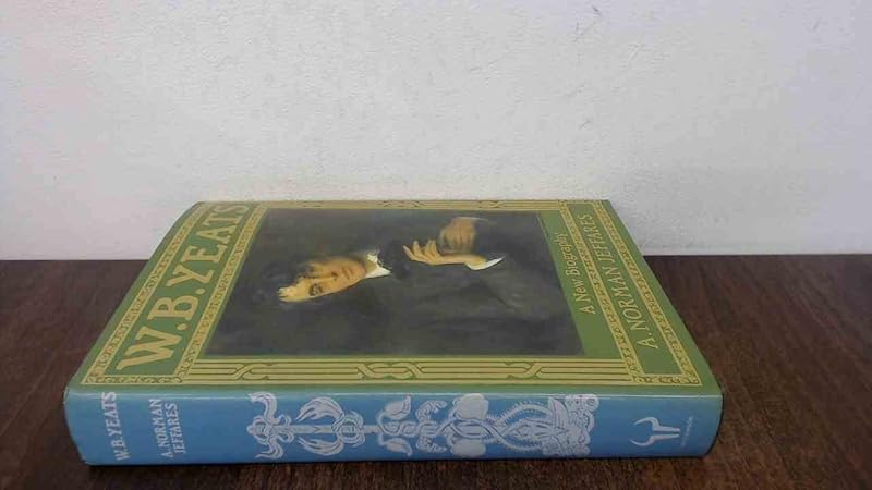 W.B. Yeats, a new biography by A. Norman Jeffares