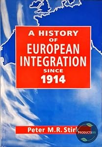 A History of European Integration by Peter M. R. Stirk