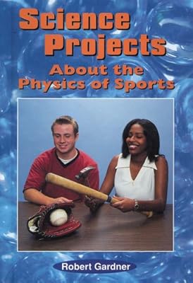 Science Project About the Physics of Sports (Science Projects)