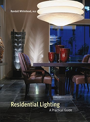 Residential Lighting: A Practical Guide by Randall Whitehead