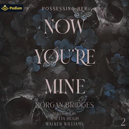 Now You're Mine: Possessing Her, Book 2 by Morgan Bridges