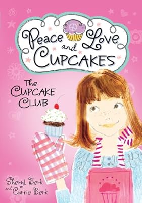 Cupcake Club: Peace, Love, and Cupcakes