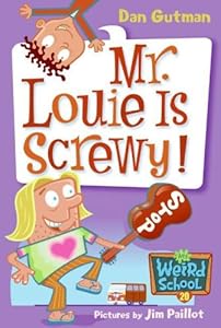 My Weird School #20: Mr. Louie Is Screwy!