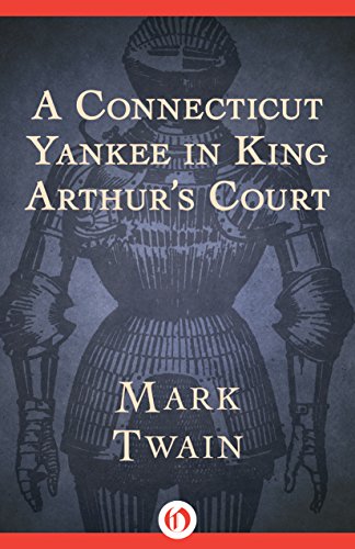 A Connecticut Yankee in King Arthur's Court by Mark Twain