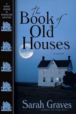 The Book of Old Houses: A Home Repair Is Homicide Mystery