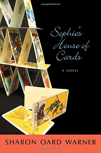Sophie's House of Cards: A Novel by Sharon Oard Warner