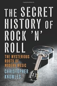 The Secret History of Rock 'n' Roll