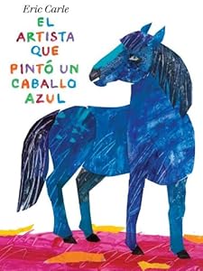 El artista que pinto un caballo azul (Spanish Edition)