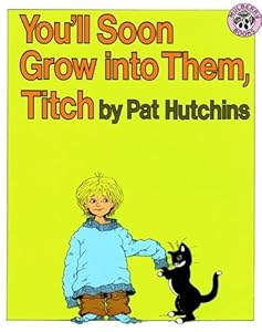You'll Soon Grow Into Them, Titch (Turtleback School & Library Binding Edition)