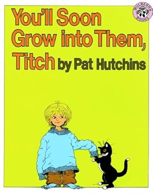You'll Soon Grow Into Them, Titch (Turtleback School & Library Binding Edition)