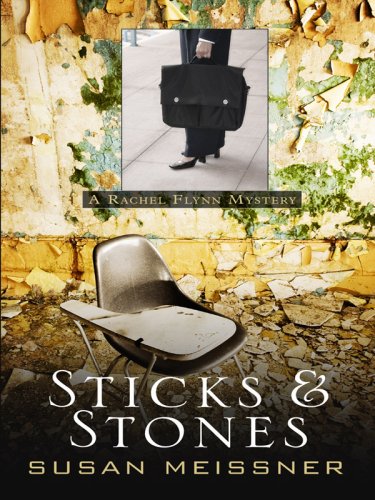 Sticks & Stones (Rachael Flynn Mystery Series #2) by Susan Meissner