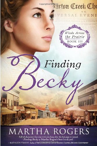 Finding Becky: Winds Across the Prairie, Book Three by Martha Rogers