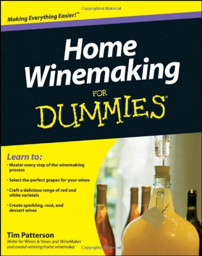 Home Winemaking For Dummies by Tim Patterson