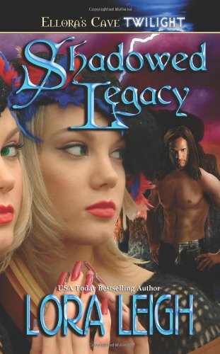 Legacies: Shadowed Legacy by Lora Leigh