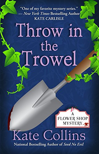 Throw in the Trowel by Kate Collins