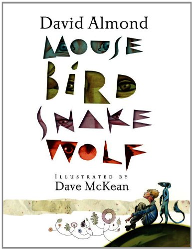Mouse Bird Snake Wolf by David Almond