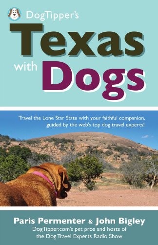 Dogtipper's Texas with Dogs! by Paris Permenter