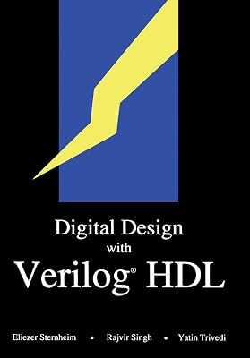 Digital Design with Verilog® HDL: (Formerly titled “Hardware Modeling with Verilog HDL”) (Design Automation Series)