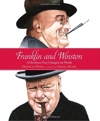 Franklin and Winston: A Christmas That Changed the World by Douglas Wood