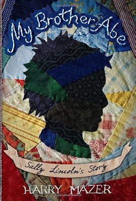My Brother Abe: Sally Lincoln's Story