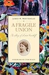 A FRAGILE UNION The Story of Louise Herreshoff