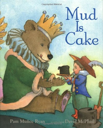 Mud is Cake by Pam Munoz Ryan