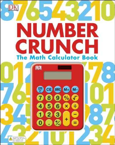 Number Crunch: The Math Calculator Book by DK Publishing