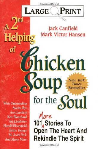 A 2nd Helping of Chicken Soup for the Soul: 101 More Stories to Open the Heart and Rekindle the Spirit by Jack Canfield