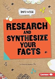 Research and Synthesize Your Facts