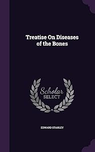 Treatise On Diseases of the Bones