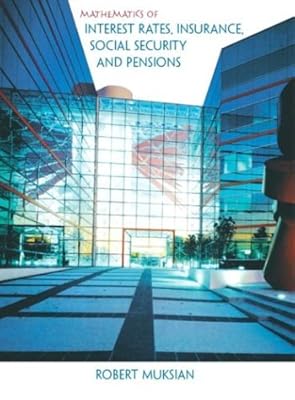 Mathematics of Interest Rates, Insurance, Social Security and Pensions