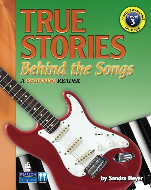 True Stories Behind the Songs: A Beginning Reader by Sandra Heyer