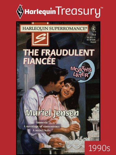 THE FRAUDULENT FIANCEE (9 Months Later Book 10) by Muriel Jensen